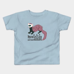 Mustelids are the best antidepressants #3 Kids T-Shirt